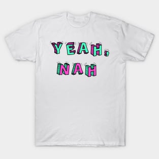 Yeah, Nah T-Shirt